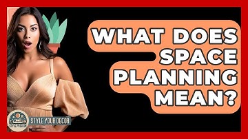 What Does Space Planning Mean? - Style Your Decor