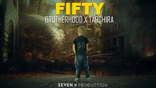 BROTHERHOOD ft. Ta9chira - Fifty  Resimi