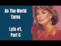 As The World Turns | Character Edit | Lyla #1, Part 6