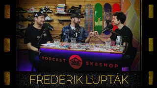 podcast SK8SHOP #103 - Frederik Lupták 😎