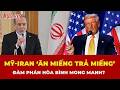 Mỹ - Iran liên tục ‘ăn miếng trả miếng’: Lệnh ngừng bắn có còn hiệu lực? | PLO