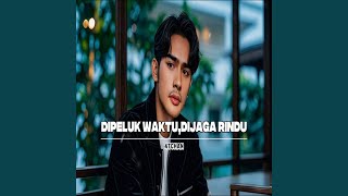 Dipeluk waktu,dijaga rindu