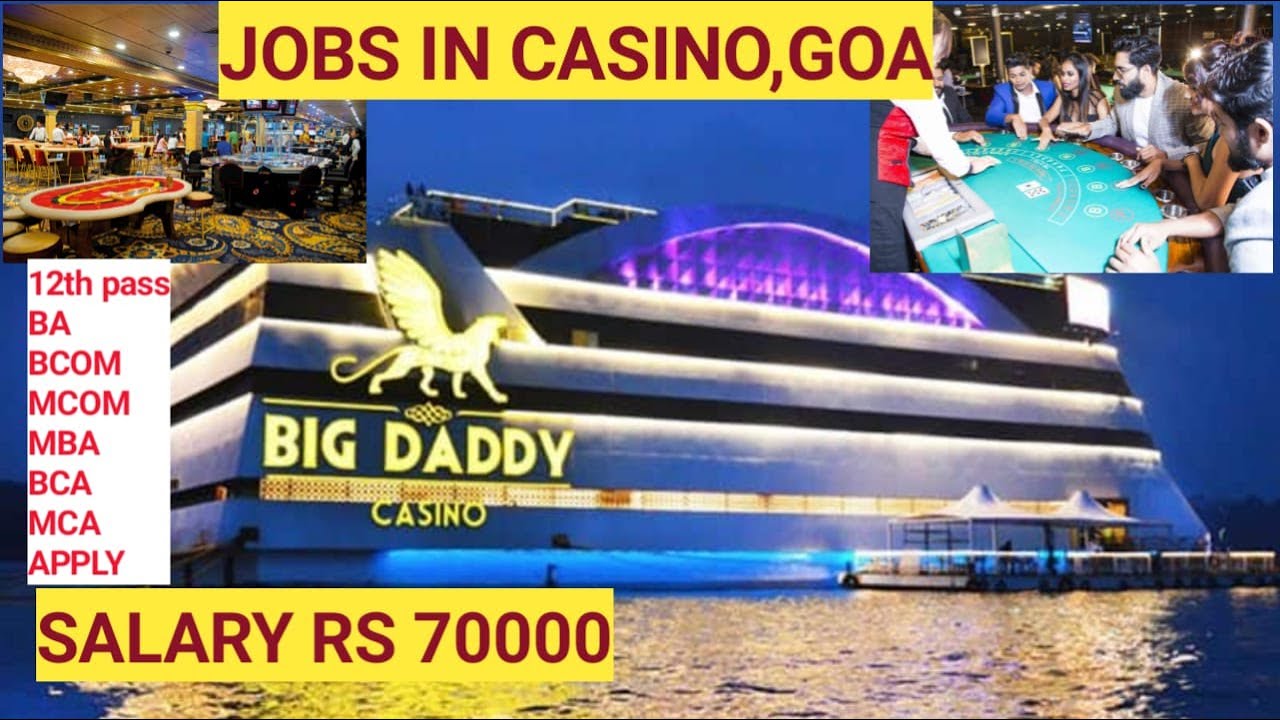 CASINO JOB UPDATE|GOA|SALARY RS 70000|8 HR DUTY|12TH PASS,BA,BCOM,MCOM,GRADUATE|MBA|BCA|MCA|JOBS