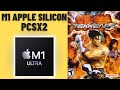 Tekken 5 - PCSX2 - Mac Studio M1 Ultra 48 GPU Cores 64 GB RAM