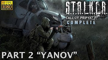 S.T.A.L.K.E.R.: Call of Pripyat. Part 2 "Yanov" (Complete mod) [HD 1080p 60fps]