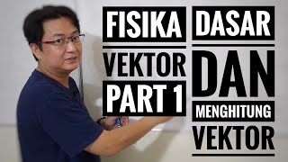 Fisika kelas X - Vektor part 1 - Cara Menggambar dan Menghitung Vektor