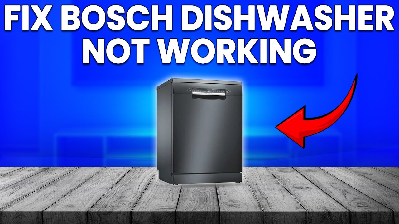 How To Fix Bosch Dishwasher Not Working (Detailed Guide To Solve Bosch ...