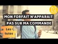 Tutoriel  mon forfait ne sapplique pas lors de ma commande