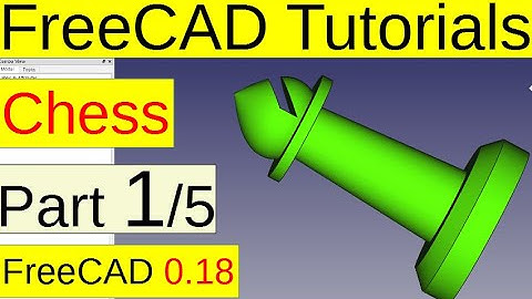 FreeCAD 0.18 Tutorials - Chess, bishop (part1/5)