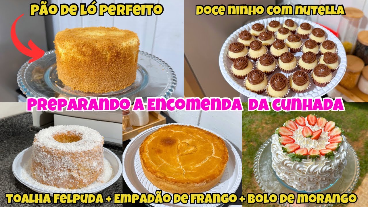 Pão de ló perfeito + empadão + bolo de morango + doce ninho com nutella | Pedidos da cunhada
