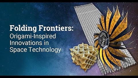 Folding Frontiers: Origami-Inspired Innovations in Space | Multiscale Systems