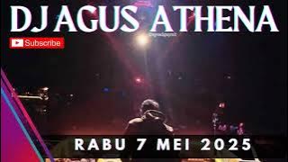 DJ AGUS TERBARU RABU 7 MEI 2025 FULL BAS ATHENA BANJARMASIN | MALAM KAMIS