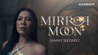 Sammy Seedaket - MIRROR MOON | Official MV