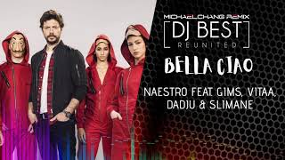 BELLA CIAO MICHAEL CHANG REMIX :: NAESTRO FEAT. GIMS, VITAA, DADJU & SLIMANE