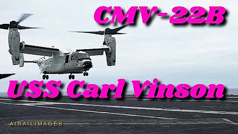 USS Carl Vinson (CVN 70) Flight Operations With CMV-22B Osprey - Carrier Air Wing Two, VRM-30