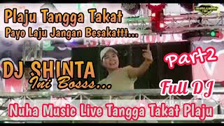 PANTUN JANDA | NUHA MUSIC TANGGA TAKAT PLAJU | FULL DJ | FDJ SHINTA BILQIS | PART2 | SHAPA WG PRO