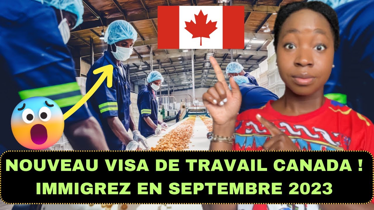 🇨🇦 IMMIGREZ AU CANADA EN SEPTEMBRE 2023 GRÂCE À CE NOUVEAU VISA DE ...