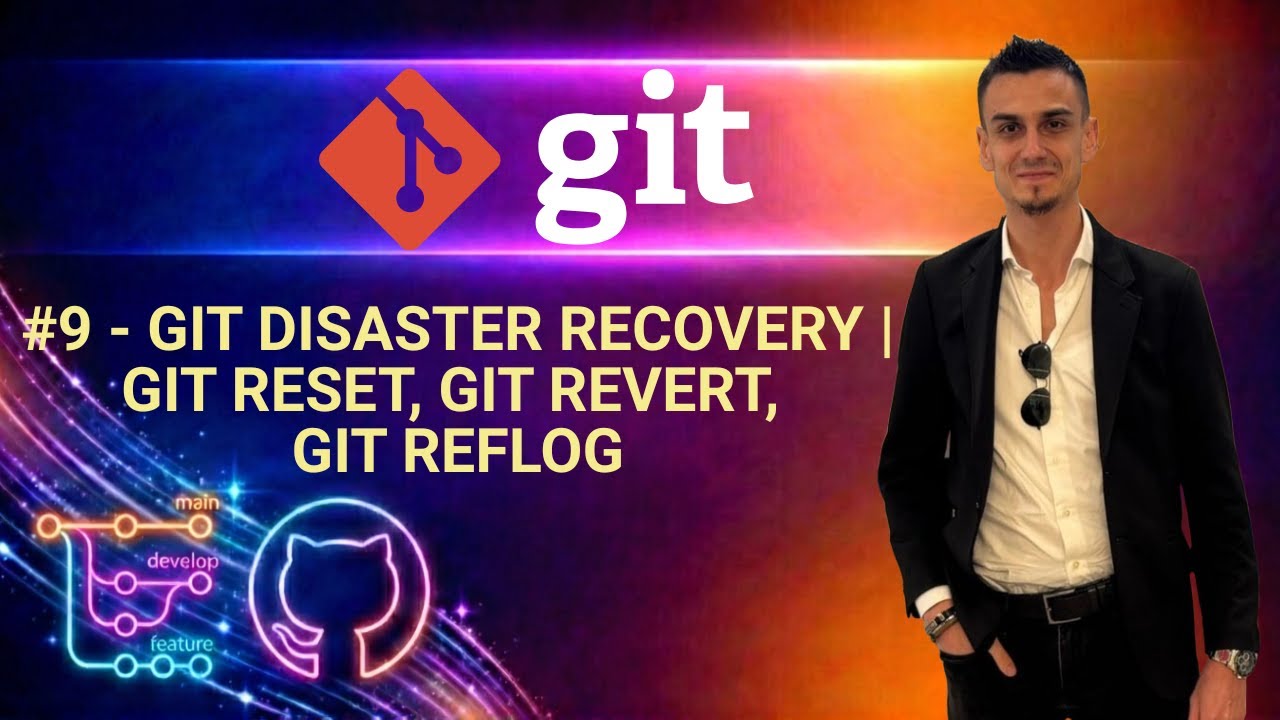 #9 - Git Disaster Recovery | git reset, git revert, git reflog