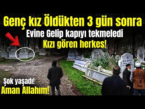 Genç kız öldükten 3.gün sonra kabirden kalkıp eve geldi! Ve bakın neler oldu! İbretlik yaşanmış olay