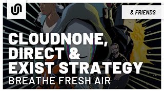 CloudNone, Direct & Exist Strategy - Breathe Fresh Air