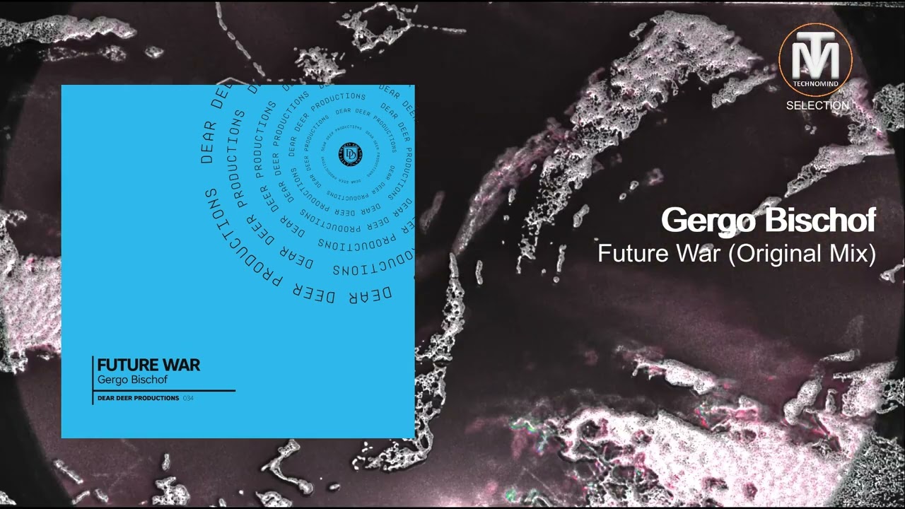 Gergo Bischof - Future War (Original Mix) [Dear Deer Productions]