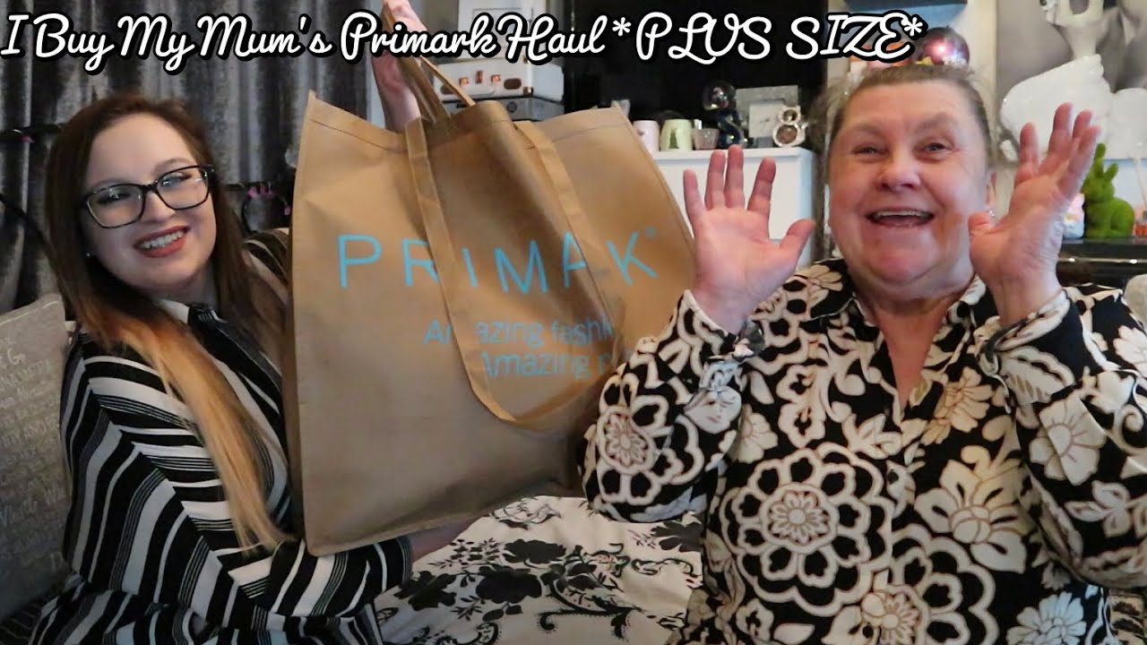 I Buy My Mums Primark Haul *PLUS SIZE* YouTube