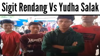 Sigit Rendang Vs Yudha Salak