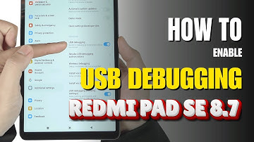 How to Enable USB debugging on your Xiaomi Redmi Pad SE 8.7 Inch