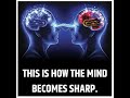 This is How Mind Become Sharp