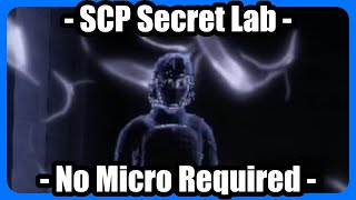 SCP Secret Lab - No Micro Required