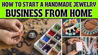 How to Start a Handmade Jewelry Business from Home - Learn Step-by-Step Tips & Tricks for Success
