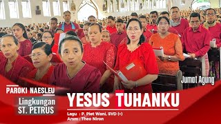 YESUS TUHANKU (P. Piet Wani, SVD) - LINGKUNGAN ST.PETRUS #paroki #naesleu - JUMAT AGUNG 2026 #videos