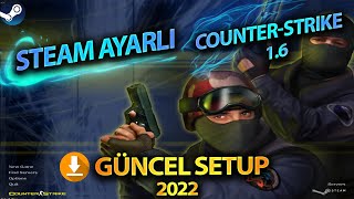 CS 1.6 2022 STEAM AYARLI GÜNCEL SETUP