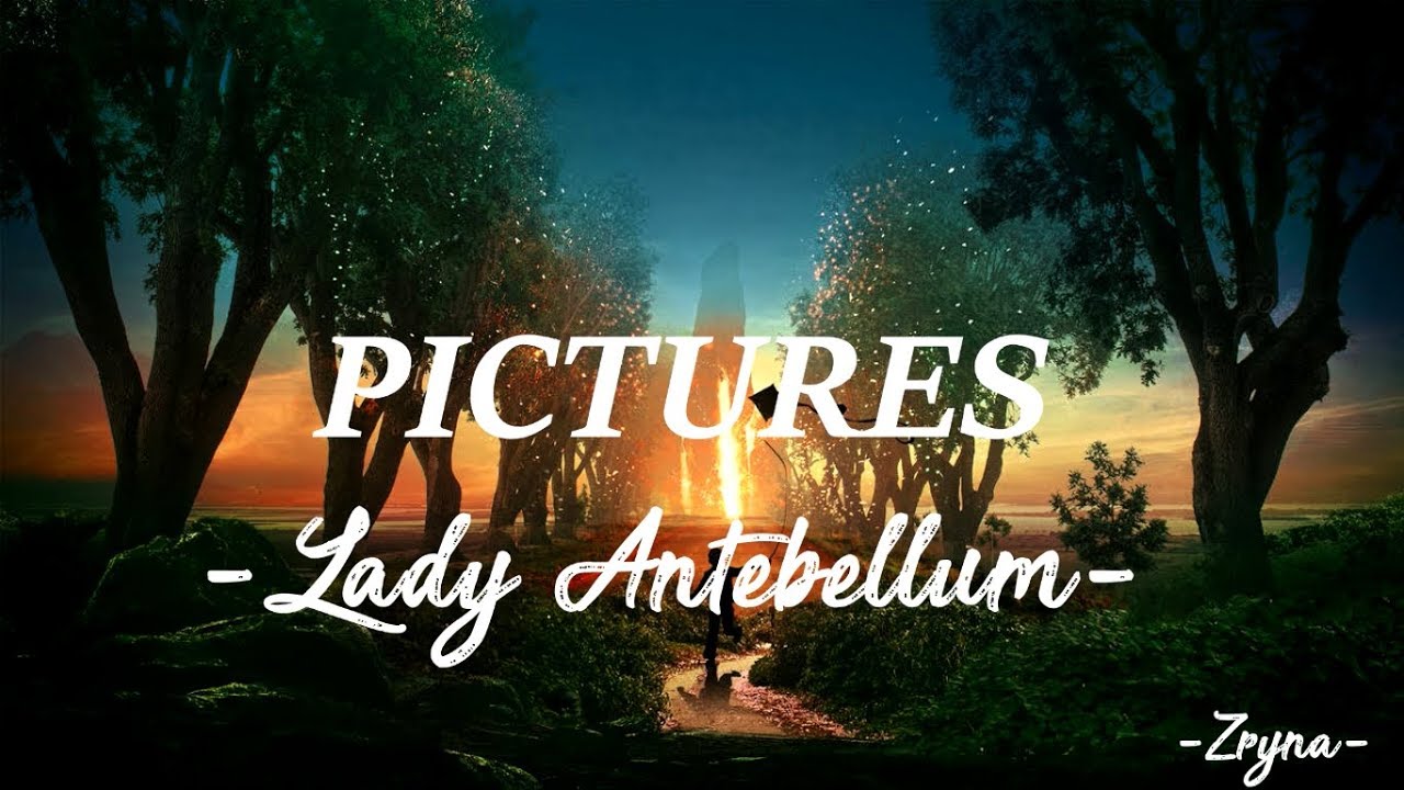 Lady Antebellum Pictures [ Lyrics ] YouTube