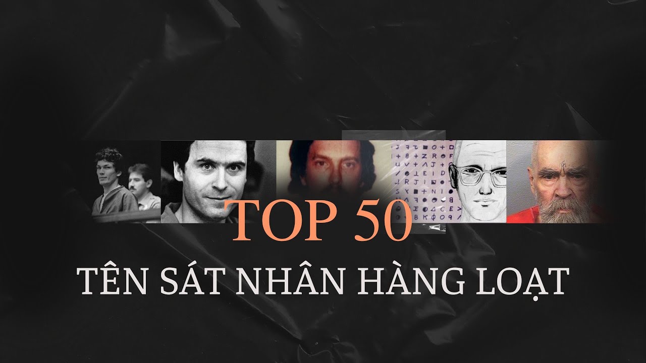Độc nhất vô nhị: Lần đầu tiên công bố danh sách 50 tên sát nhân hàng loạt khủng khiếp nhất thế giới