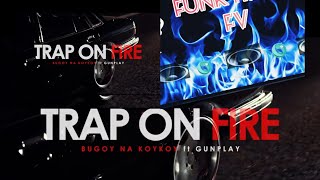 bugoy na koykoy -Trap on fire feat .Gunplay (oficial música ) FUNKTRAPS