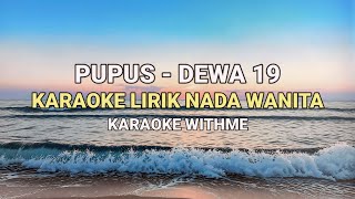 Pupus - Dewa 19 Karaoke Lirik Nada Wanita