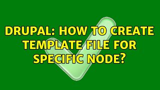Drupal: How to create template file for specific node?
