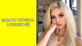 Bounce Tutorial | Video Star