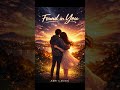 FOUND IN YOU ❤️‍🔥