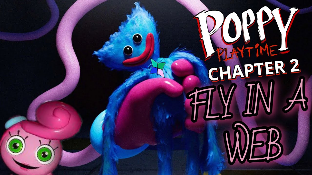 POPPY PLAYTIME CHAPTER 1 AND 2: FLY IN A WEB] by the3n on DeviantArt