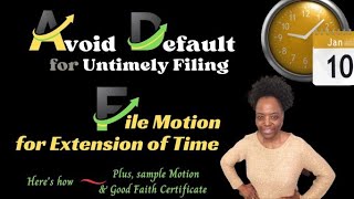 Plaintiff! Avoid Default for Untimely Filing. File Motion for Extension of Time.