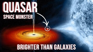 Quasar: The Brightest Monsters in the Universe