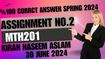Mth201 Assignment No.2 Solution Kiran Naseem Aslam Spring 2024|mth201 assignment no.2 |%100 Correct