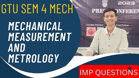 GTU MECHANICAL MEASUREMENT AND METROLOGY IMP QUESTIONS ( QUESTIONS BANK ) | SEM 4 MECHANICAL