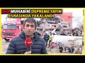 Elbistan'daki 7,6'lık Yeni Depreme DHA Muhabiri Böyle Yakalandı