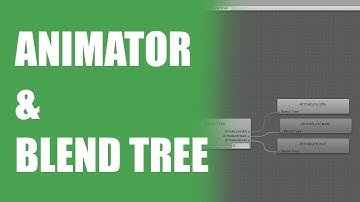 Setting Up A Animator &  A Blend Tree - 3rd Person Controller