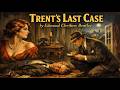 Trent's Last Case by E. C. Bentley | Full Classic Detective &amp; Mystery Audiobook