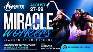 Miracle Workers Leadership Conference with Apostle Chazdon and Emily Strickland Day 2 of 3