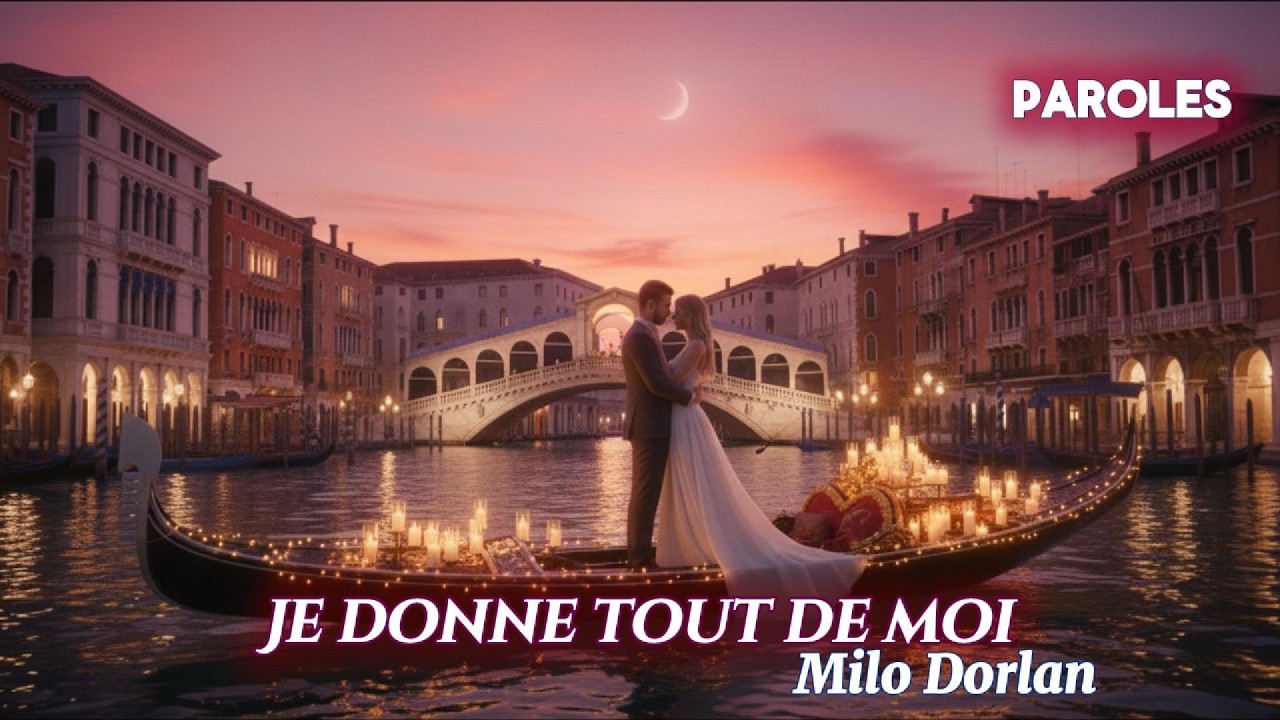 JE DONNE TOUT DE MOI – Milo Dorlan | Une Chanson d'Amour Inoubliable | Musique Romantique Française